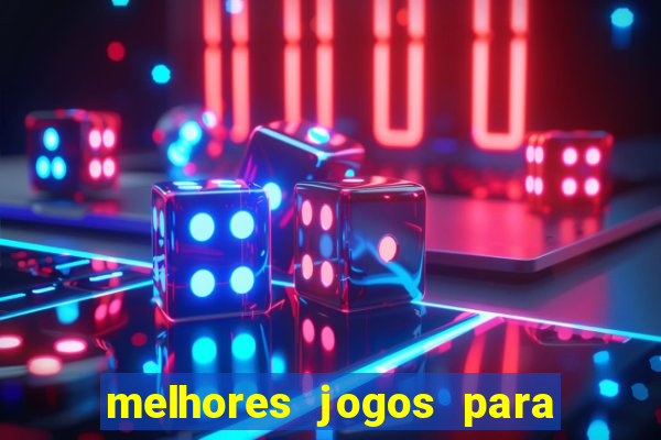 melhores jogos para android de todos os tempos