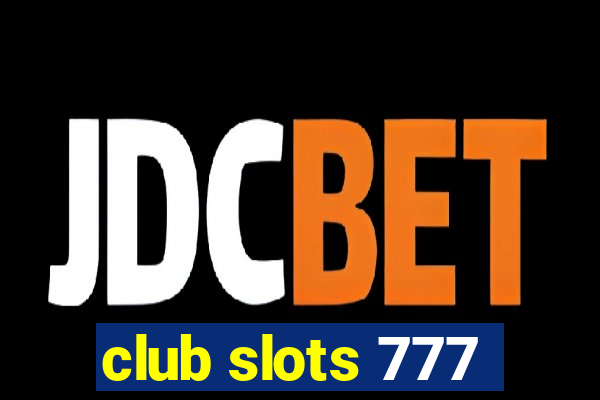 club slots 777