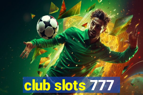 club slots 777