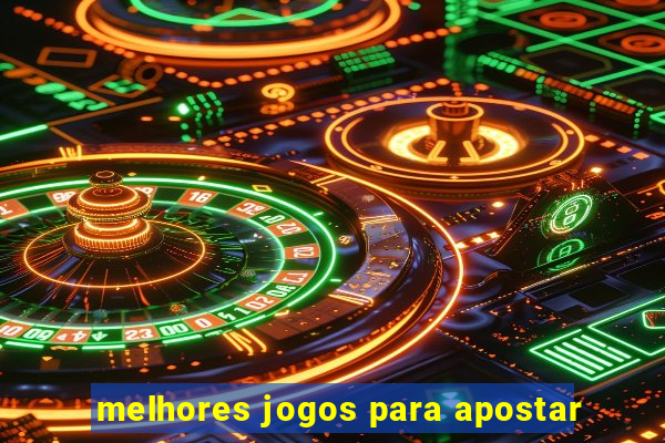 melhores jogos para apostar