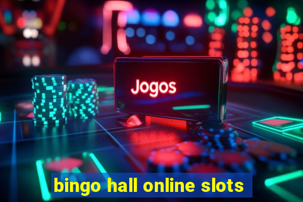 bingo hall online slots