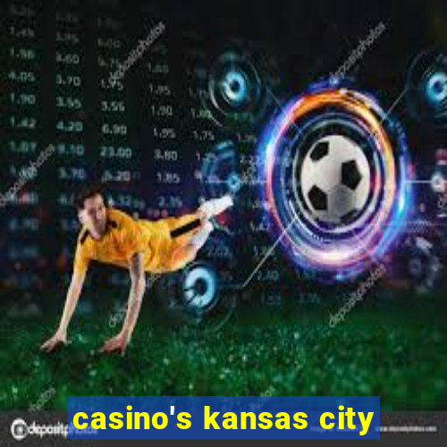 casino's kansas city