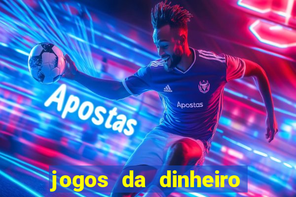 jogos da dinheiro de verdade