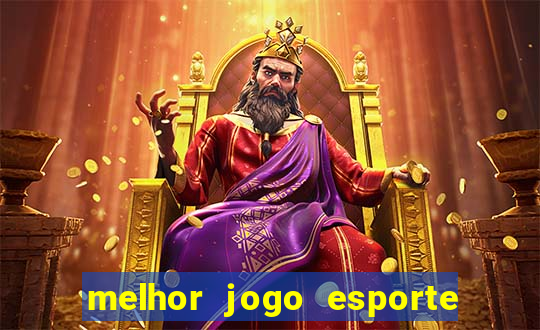 melhor jogo esporte da sorte