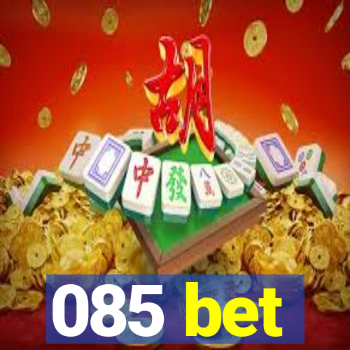 085 bet