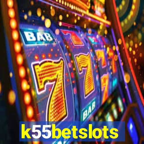 k55betslots