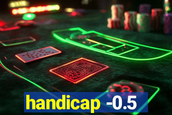 handicap -0.5