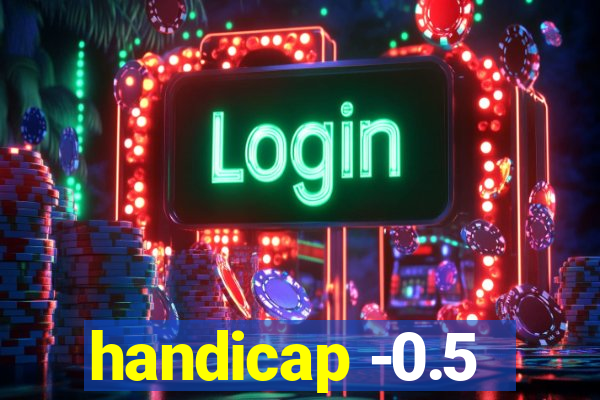 handicap -0.5