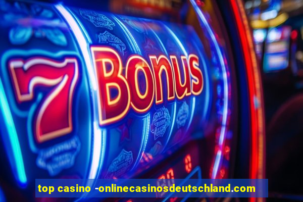 top casino -onlinecasinosdeutschland.com