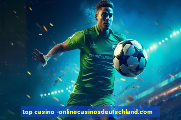 top casino -onlinecasinosdeutschland.com