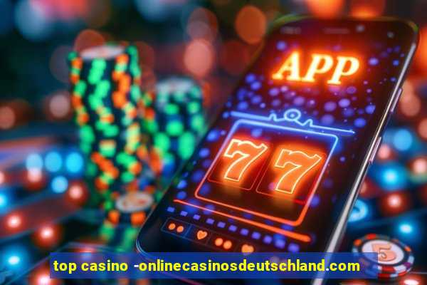 top casino -onlinecasinosdeutschland.com