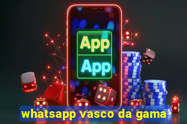 whatsapp vasco da gama