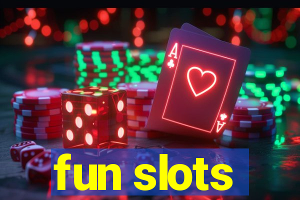 fun slots