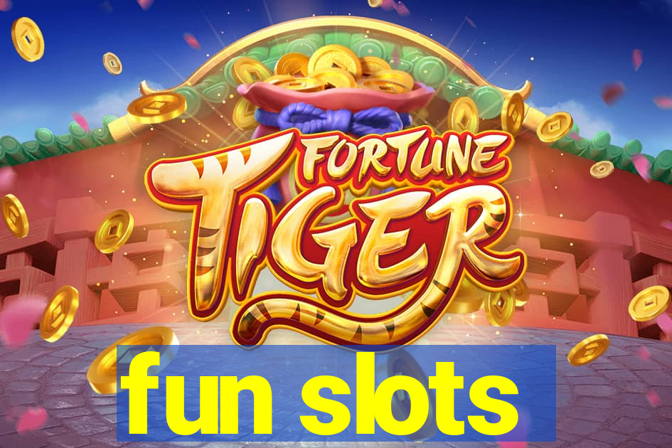 fun slots