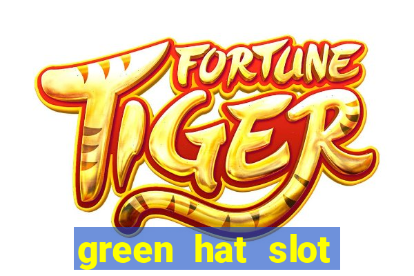 green hat slot free play