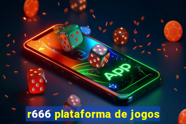 r666 plataforma de jogos