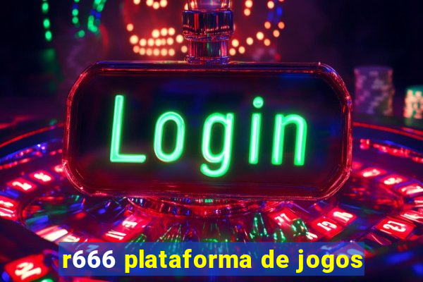 r666 plataforma de jogos