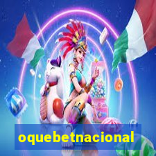 oquebetnacional