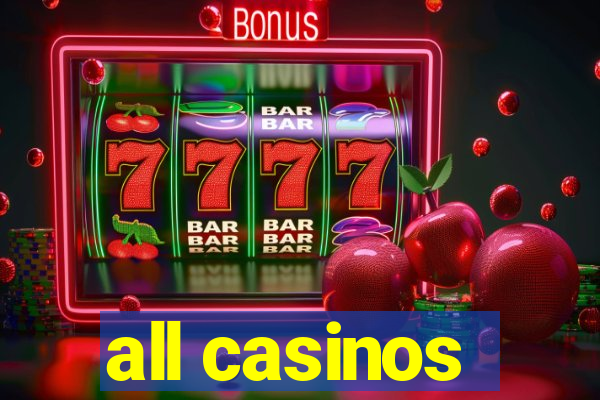 all casinos