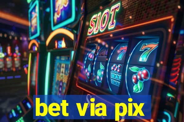 bet via pix