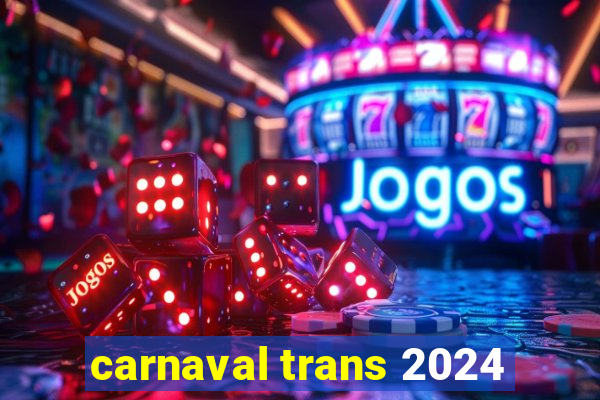 carnaval trans 2024