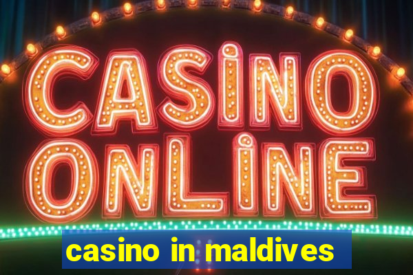 casino in maldives