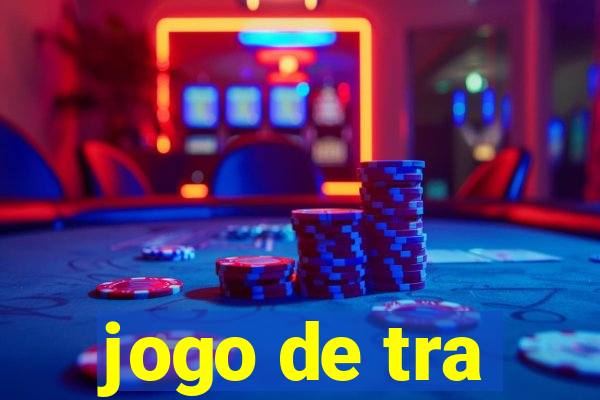 jogo de tra