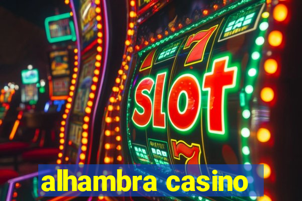 alhambra casino