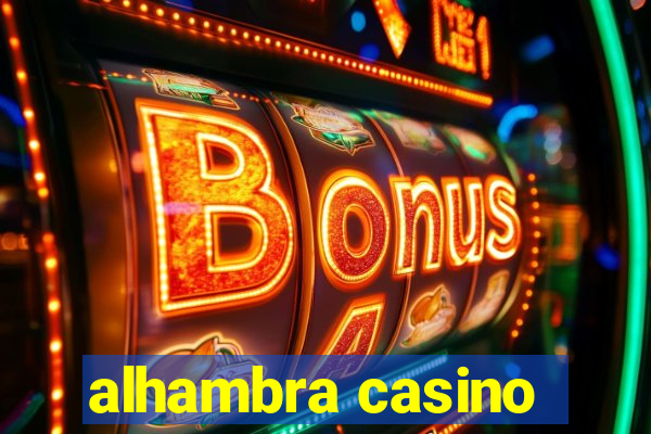 alhambra casino