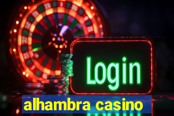 alhambra casino