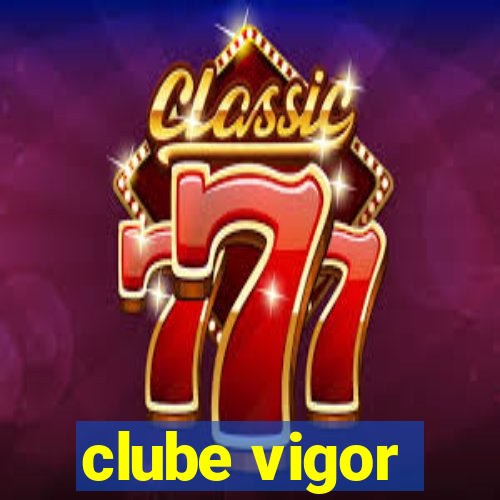 clube vigor