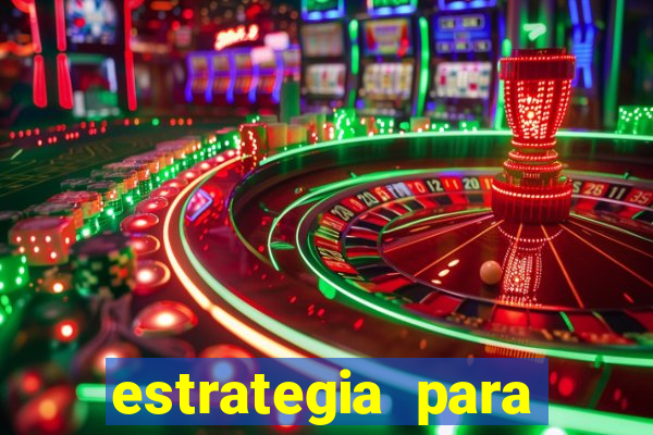 estrategia para jogos slots