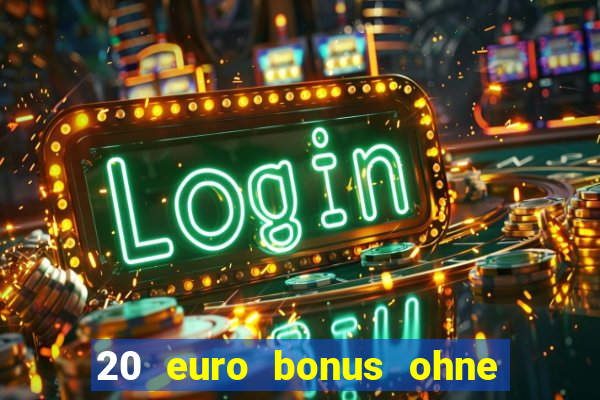 20 euro bonus ohne einzahlung casino 2023