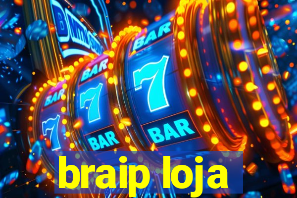 braip loja