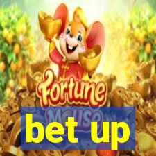 bet up