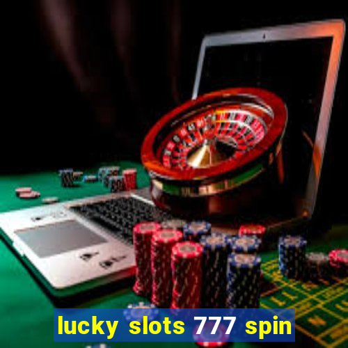 lucky slots 777 spin