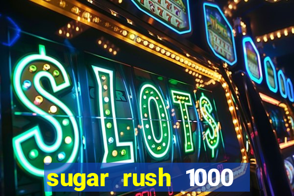 sugar rush 1000 slot demo