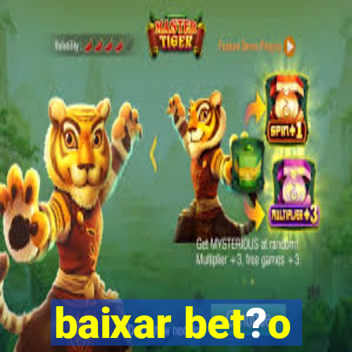 baixar bet?o