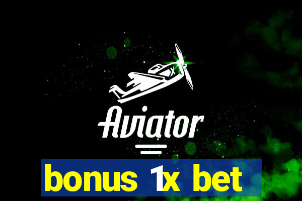 bonus 1x bet