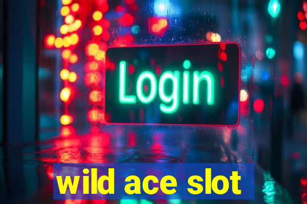 wild ace slot