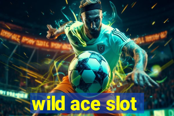 wild ace slot