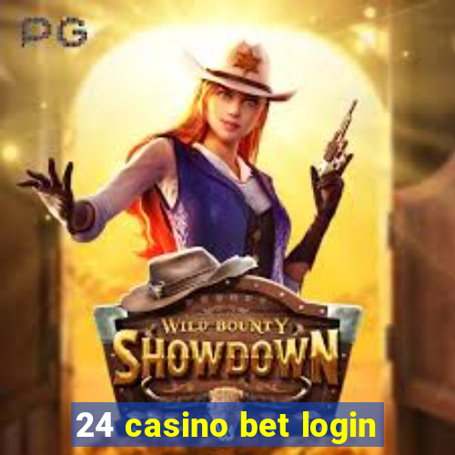 24 casino bet login