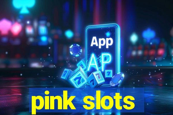 pink slots