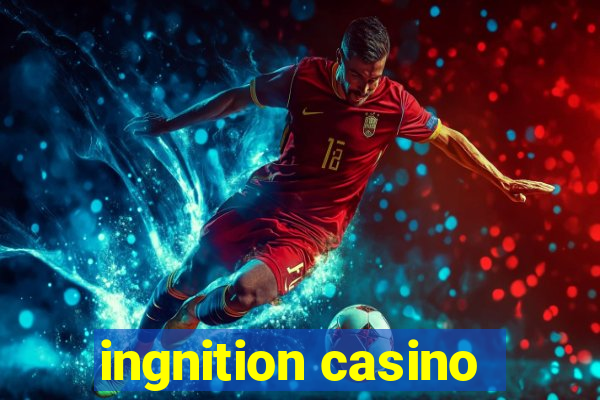 ingnition casino