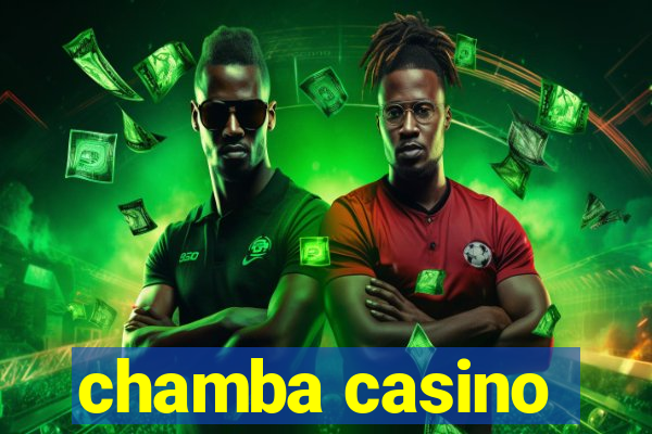 chamba casino