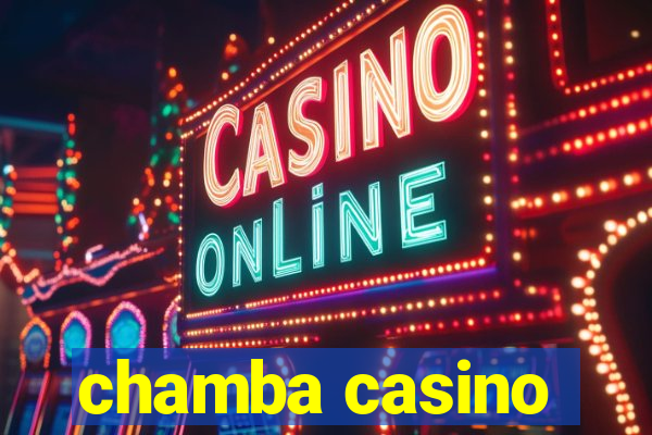 chamba casino