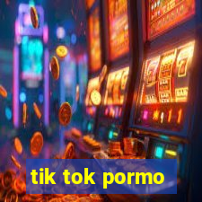 tik tok pormo