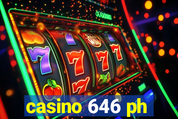 casino 646 ph