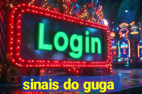 sinais do guga