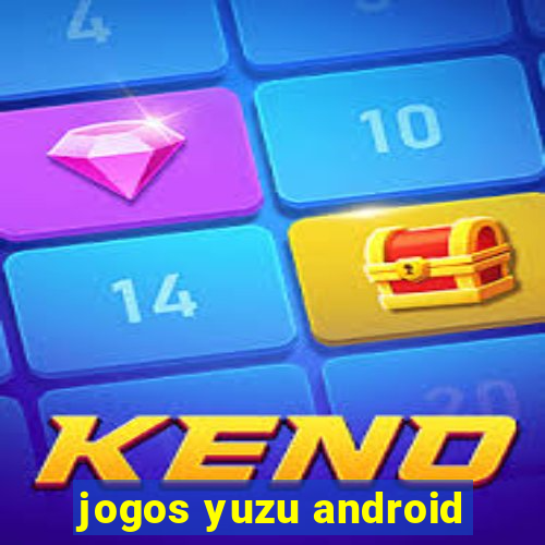 jogos yuzu android